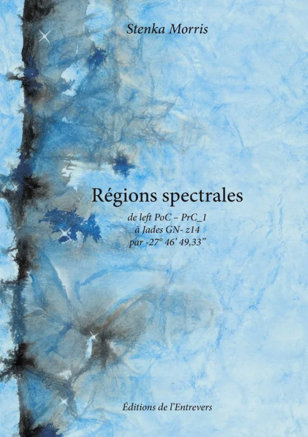 Livre intitulé "Régions spectrales" de Stenka Morris, aux éditions de l'entrevers